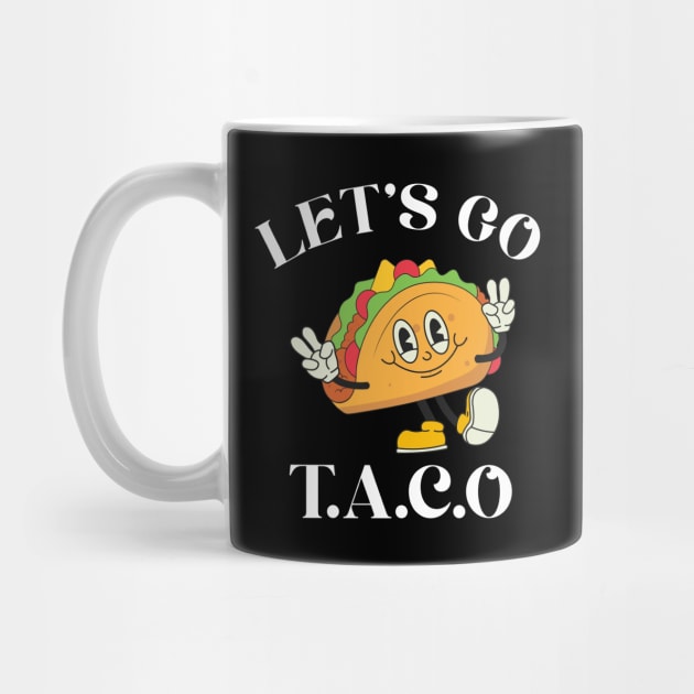 Lets-go-taco by Creatifly Graphic Tees